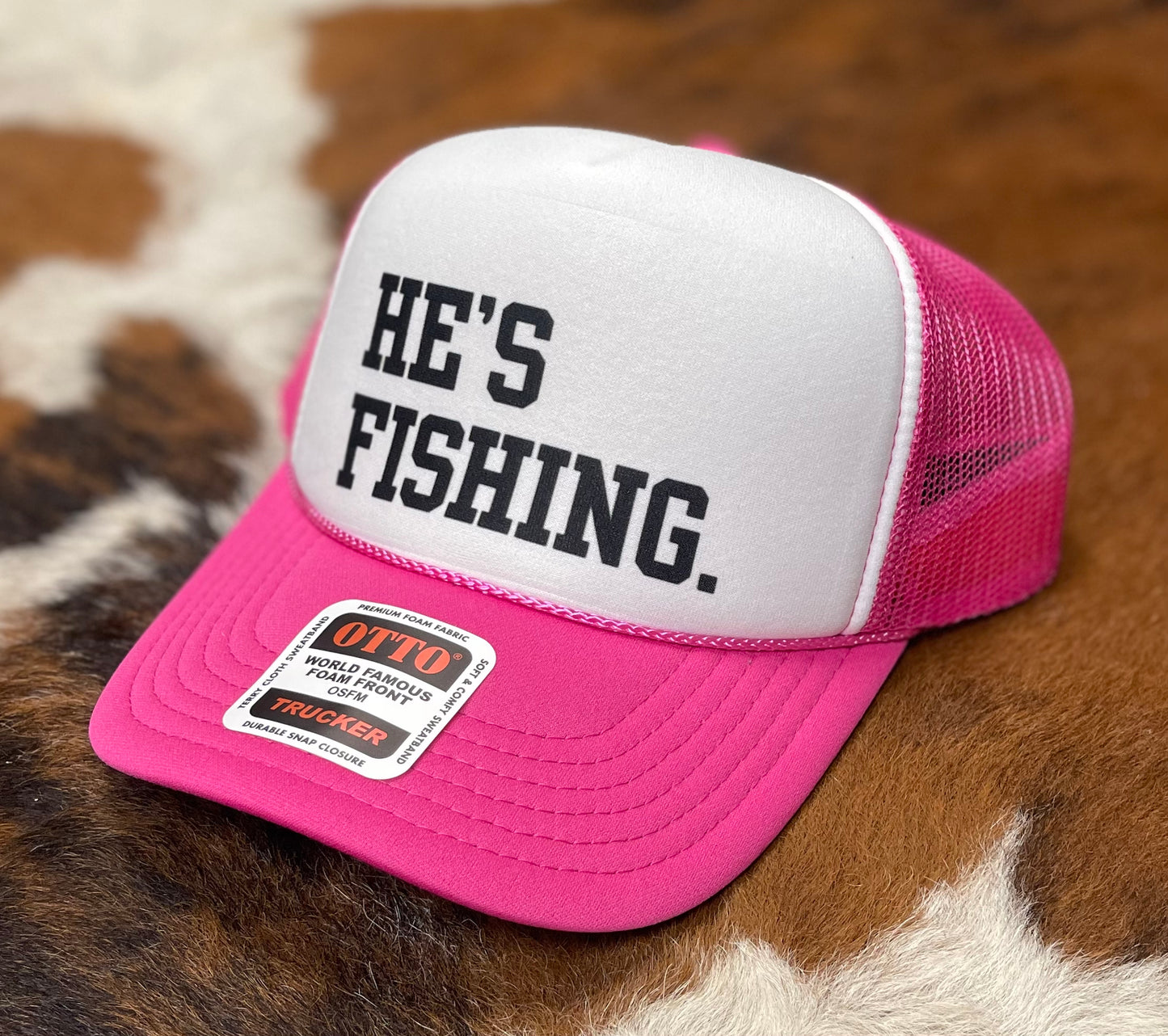 He's Fishing Trucker Hat